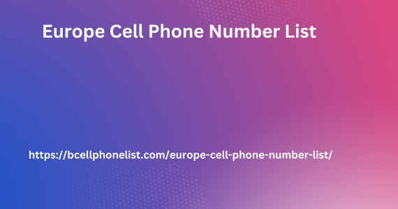 Europe Cell Phone Number List