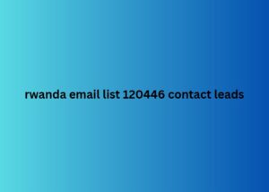 rwanda email list 120446 contact leads